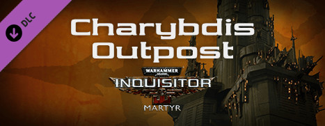 Warhammer 40,000: Inquisitor - Martyr - Charybdis Outpost