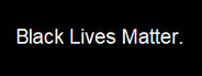 Black Lives Matter.