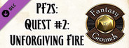 Fantasy Grounds - Pathfinder 2 RPG - Pathfinder Society Quest #2: Unforgiving Fire