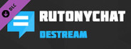 RutonyChat - Destream