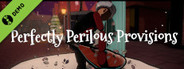 Perfectly Perilous Provisions Demo