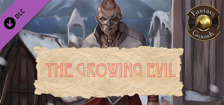 Fantasy Grounds - The Growing Evil cover art