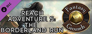 Fantasy Grounds - Reach Adventure 5: The Borderland Run