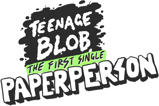 Teenage Blob: Paperperson - The First Single Logo