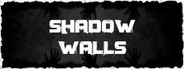 Shadow Walls