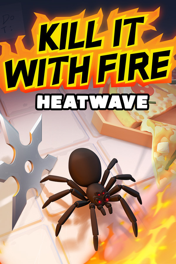 Kill It With Fire: HEATWAVE
