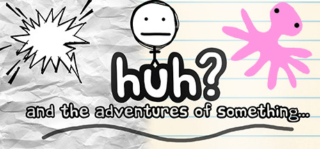 HUH?: and the Adventures of something cover art