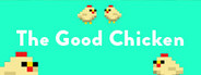 The Good Chicken