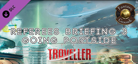 Fantasy Grounds - Referee's Briefing 3: Going Portside cover art