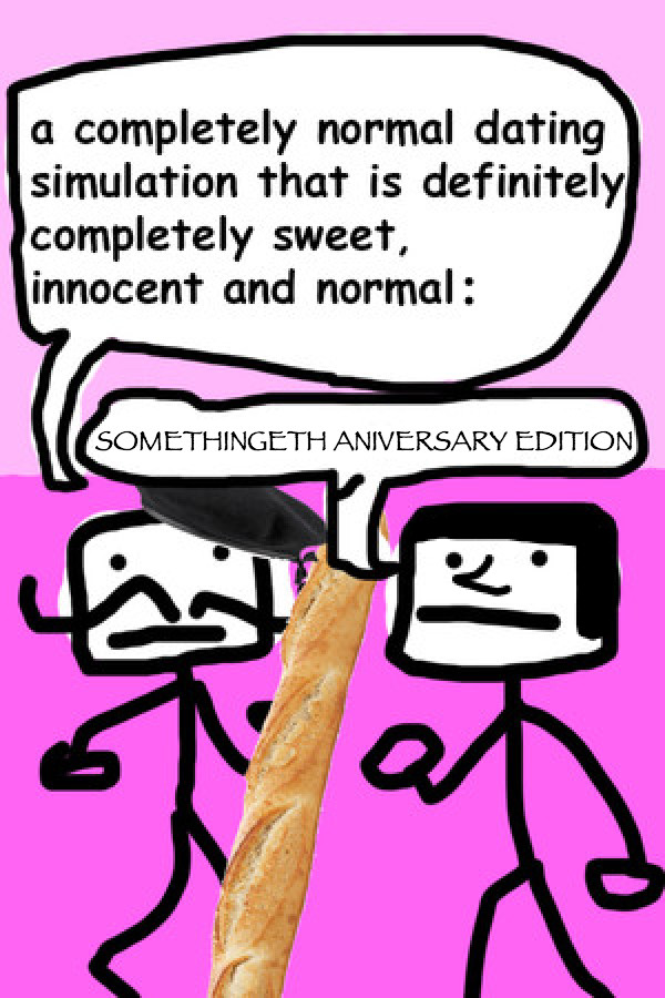 a completely normal dating simulation that is definitely completely sweet, innnocent and normal: SOMETHINGETH ANIVERSARY EDITION for steam