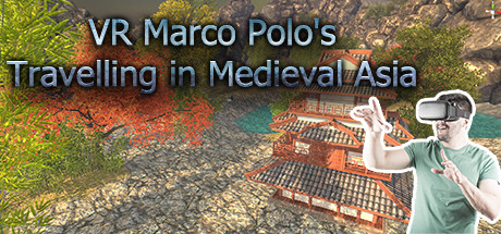 VR Marco Polo's Travelling in Medieval Asia (The Far East, Chinese, Japanese, Shogun, Khitan...revisit A.D. 1290)