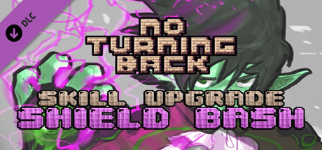 No Turning Back - Skill Upgrade - Shield Bash cover art
