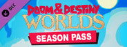 Doom & Destiny Worlds - Season Pass