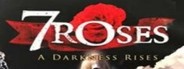 7 Roses - A Darkness Rises