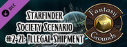 Fantasy Grounds - Starfinder RPG - Starfinder Society Scenario #2-21: Illegal Shipment