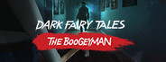 Dark Fairy Tales: The Boogeyman