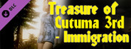 Treasure of Cutuma 3rd - Immigration