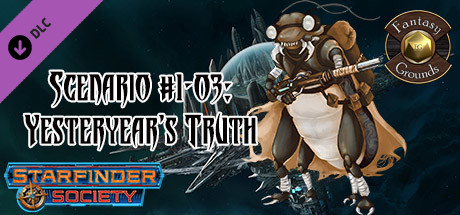 Fantasy Grounds - Starfinder RPG - Starfinder Society Scenario #1-03: Yesteryear's Truth cover art