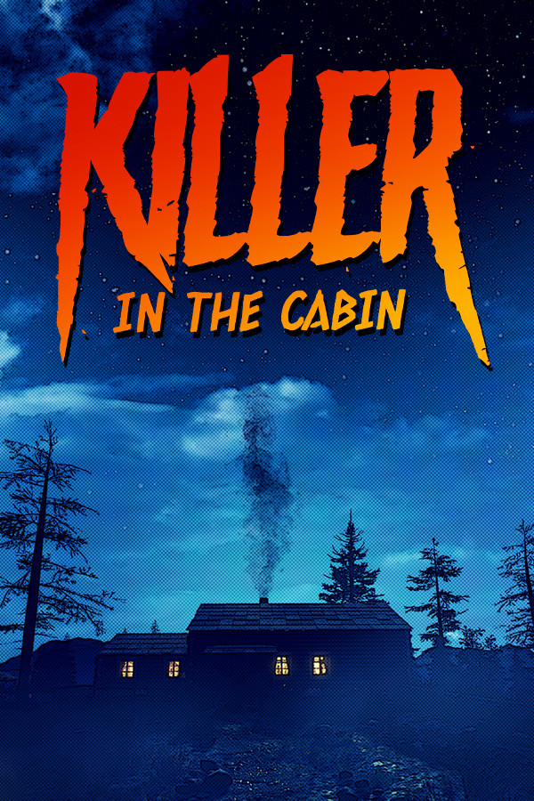 Killer in the cabin for steam Killer in the cabin for steam