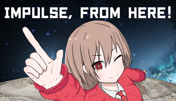Impulse, From Here!