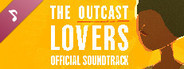 The Outcast Lovers Soundtrack