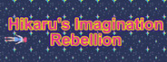 Hikaru's Imagination Rebellion