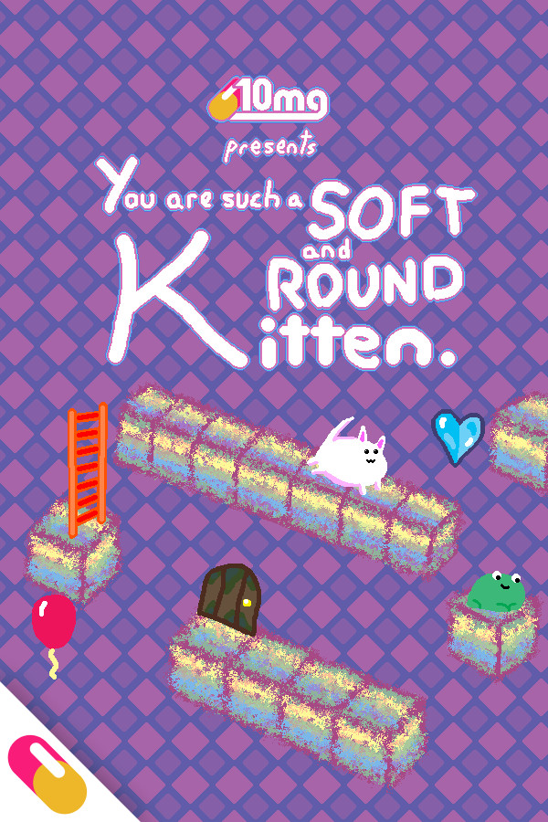 10mg: You are such a Soft and Round Kitten. for steam