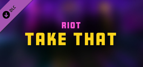 Synth Riders - RIOT - "Take That" cover art