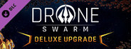 Drone Swarm - Deluxe Upgrade