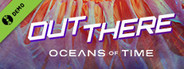 Out There: Oceans of Time Demo