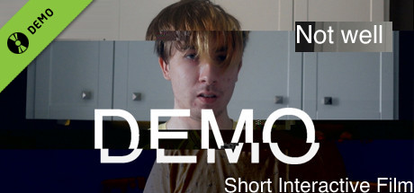 Not well | Interactive Short Film Demo cover art