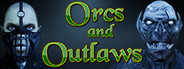 Orcs and Outlaws