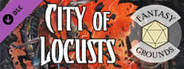 Fantasy Grounds - Pathfinder RPG - Wrath of the Righteous AP 6: City of Locusts