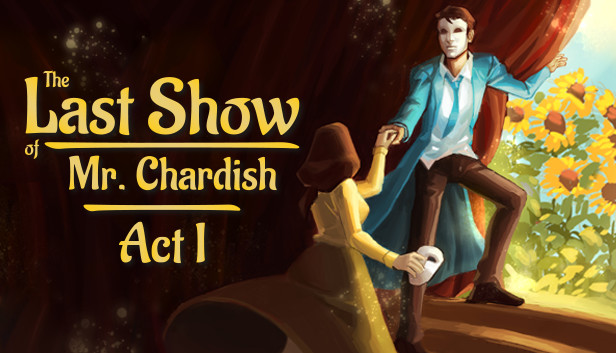 The Last Show of Mr. Chardish: Act I