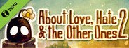 About Love, Hate And The Other Ones 2 Demo