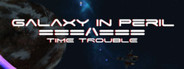 Galaxy in Peril: Time Trouble