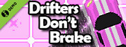 Drifters Don't Brake Demo