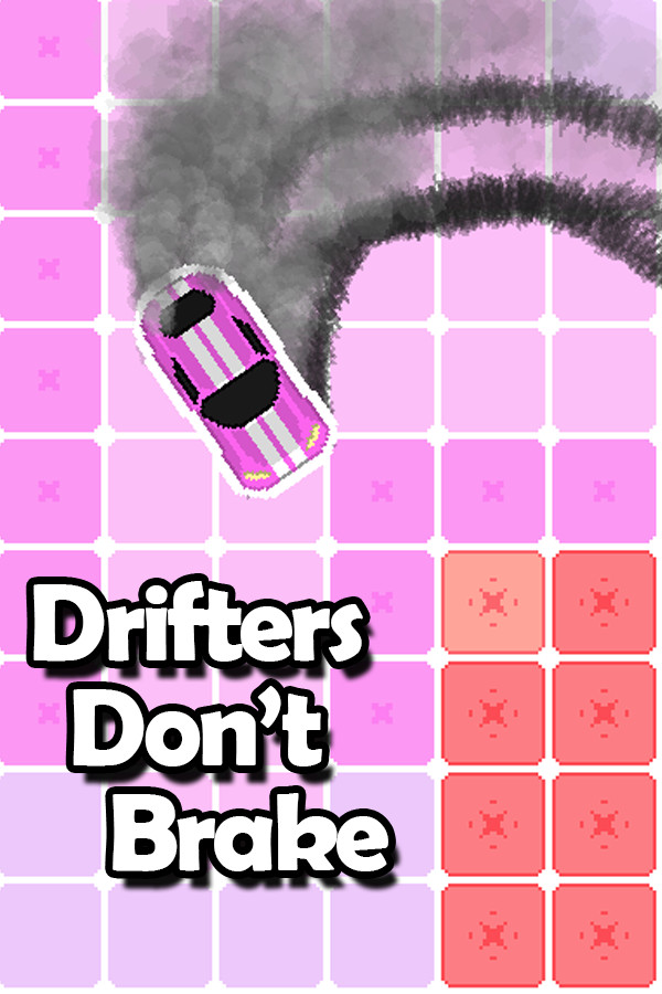 Drifters Don't Brake Demo