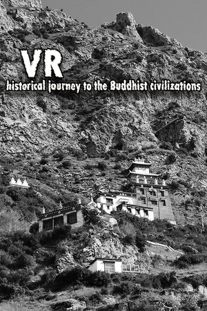 VR historical journey to the Buddhist civilizations: VR ancient India and Asia