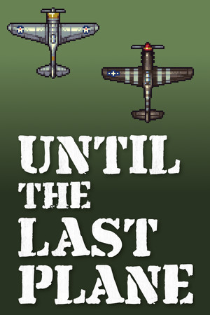 Until the Last Plane Demo