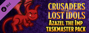 Crusaders of the Lost Idols: Azazel the Imp Taskmaster Pack