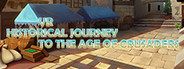 VR historical journey to the age of Crusaders: Medieval Jerusalem, Saracen Cities, Arabic Culture, East Land