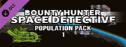 Bounty Hunter: Space Detective - Population Pack 1