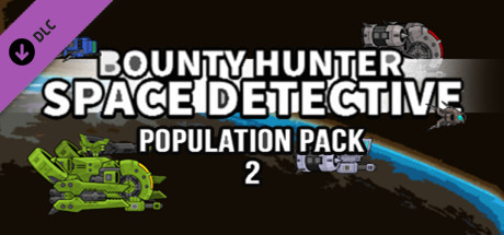 Bounty Hunter: Space Detective - Population Pack 2 cover art