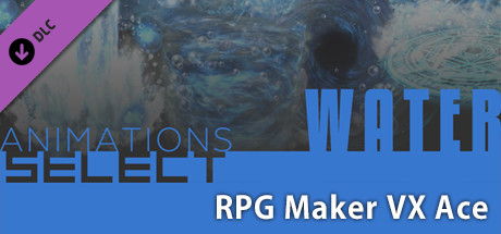 RPG Maker VX Ace - Animations Select - Water cover art
