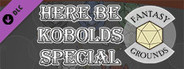 Fantasy Grounds - Here Be Kobolds Special!