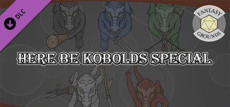 Fantasy Grounds - Here Be Kobolds Special!