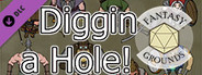 Fantasy Grounds - Diggin A Hole!