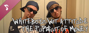 Whiteboyz Wit Attitude: The Pursuit of Money (Album)