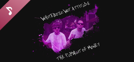 Whiteboyz Wit Attitude: The Pursuit of Money (Album) cover art